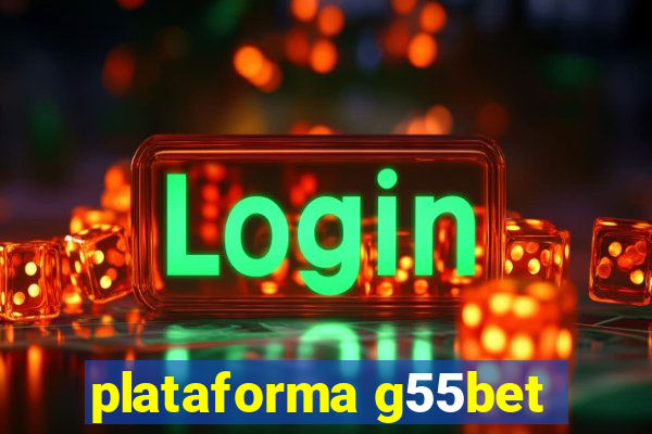 plataforma g55bet